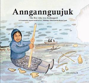 Aanngannguujuk – The Boy was Kidnapped