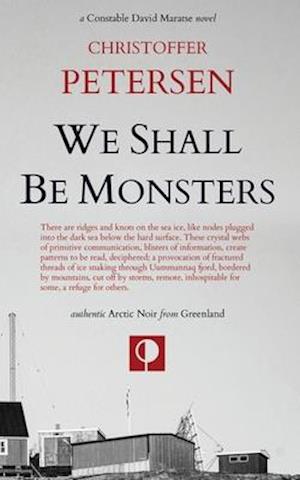 We Shall Be Monsters: The Hunt for a Sadistic Killer in the Arctic