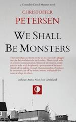 We Shall Be Monsters: The Hunt for a Sadistic Killer in the Arctic 