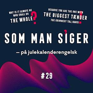 Som man siger - på julekalenderengelsk