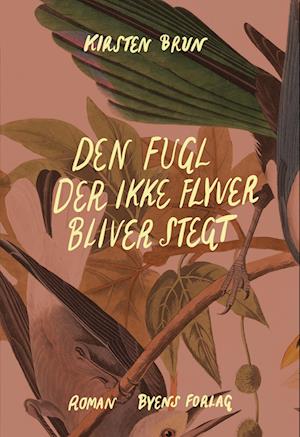 Den fugl der ikke flyver bliver stegt