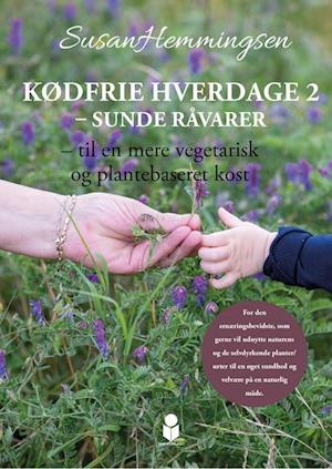 Kødfrie hverdage 2 – sunde råvarer