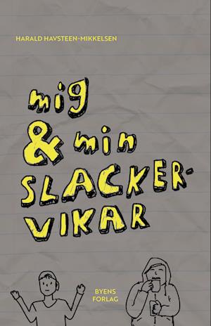 Mig & min slackervikar