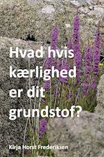 Hvad hvis kærlighed er dit grundstof?