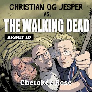 Christian og Jesper vs The Walking Dead - Afsnit 10: Cheeroke Rose