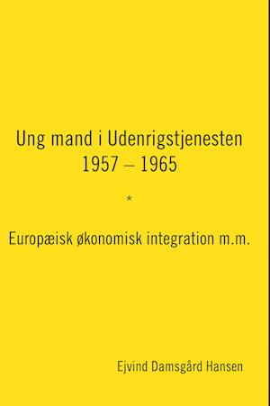 Ung mand i Udenrigstjenesten  1957 – 1965