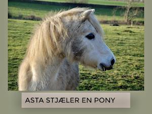 Asta stjæler en pony