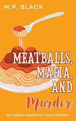 Meatballs, Mafia, and Murder 