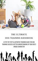 The Ultimate Dog Training Handbook