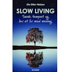 Slow living - sænk tempoet og lev et liv med mening