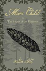 Moon Child & The Secret of the Pinecone