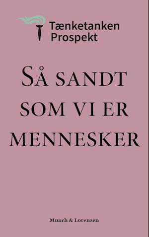 Så sandt som vi er mennesker