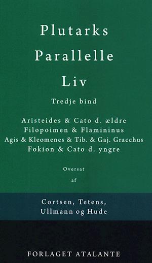 Plutarks Parallelle liv- Aristeides & Cato d. ældre, Filopoimen & Flamininus, Agis & Kleomenes & Tib. & Gaj. Gracchus, Fokion & Cato d. yngre
