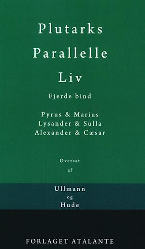 Plutarks Parallelle liv- Pyrus & Marius, Lysander & Sulla, Alexander & Cæsar