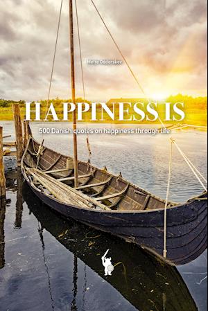 Happiness is - 500 Danish quotes on happiness through life