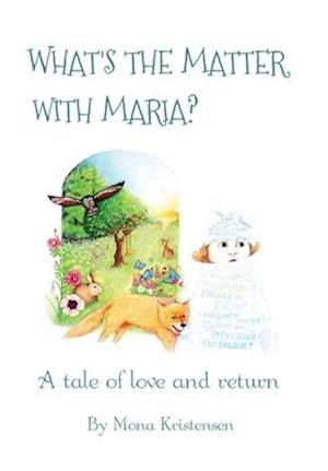 What's the Matter with Maria?: A tale of love and return