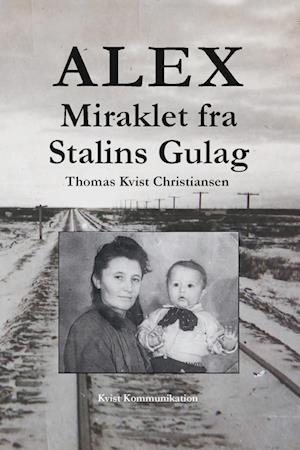 Alex - Miraklet fra Stalins Gulag