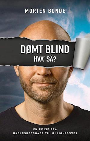 Dømt blind. Hva' så?