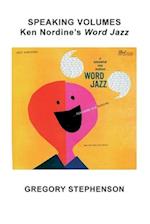 SPEAKING VOLUMES: Ken Nordine's Word Jazz 