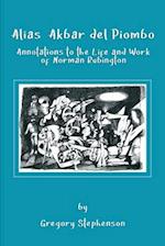 ALIAS AKBAR DEL PIOMBO: Annotations to the Life and Work of Norman Rubington 