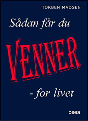 Sådan får du venner for livet