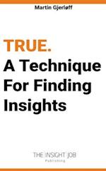 TRUE: A Technique For Finding Insights. 