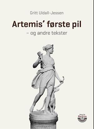 Artemis’ første pil – og andre tekster