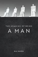 The Meaning of Being a Man 