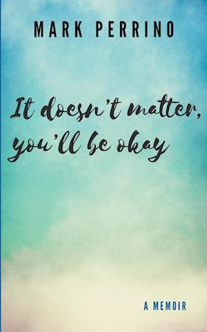 It doesn't matter, you'll be okay