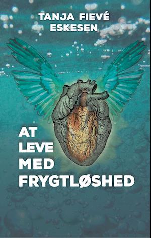 At leve med frygtløshed