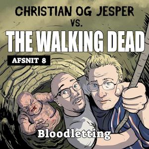 Christian og Jesper vs The Walking Dead - Afsnit 8: Bloodletting