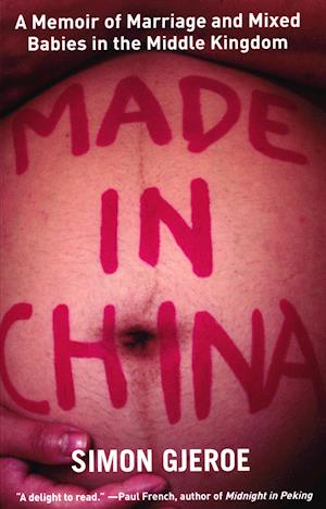 Made in China: A Memoir of Marriage and Mixed Babies in the Middle Kingdom