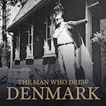 The Man Who Drew Denmark