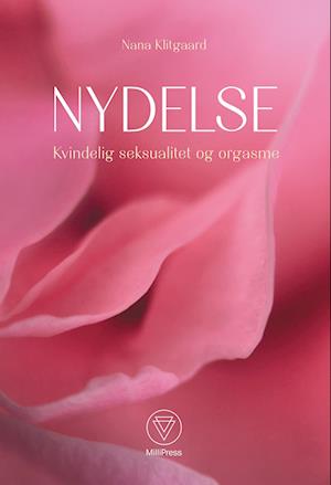 Nydelse - Kvindelig seksualitet og orgasme