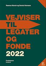 VEJVISER TIL LEGATER OG FONDE 2022