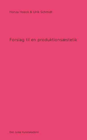 Forslag til en produktionsæstetik