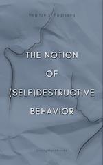 The Notion of (Self)Destructive Behavior