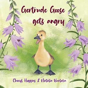 Gertrude Goose gets angry