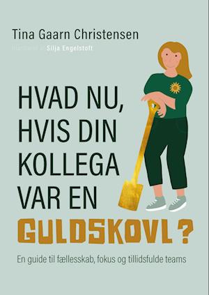 Hvad nu, hvis din kollega var en guldskovl?