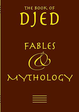 Djed - Fables & Mythology