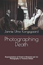 Photographing Death: Representations of Death in Memorial and Art Photography in Victorian Britain 