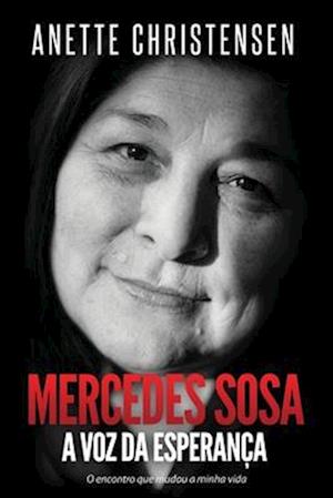 Mercedes Sosa - A Voz da Esperança