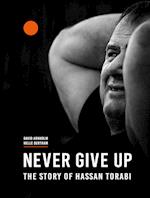Never Give Up - The Story of Hassan Torabi