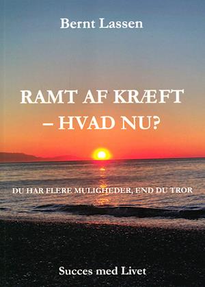 RAMT AF KRÆFT – HVAD NU?