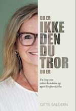 Du er ikke den, du tror, du er