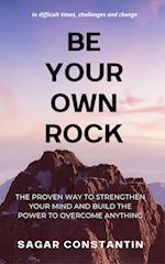 Be Your Own Rock