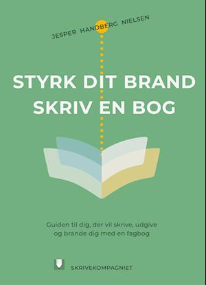 Styrk dit brand  -  Skriv en bog-Jesper Handberg Nielsen-Bog