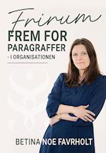 Frirum frem for paragraffer – i organisationen