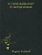 At tjene øjeblikket - en lærlings almanak