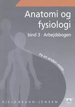 Anatomi og fysiologi på en anden måde - Arbejdsbogen (Bind 3)